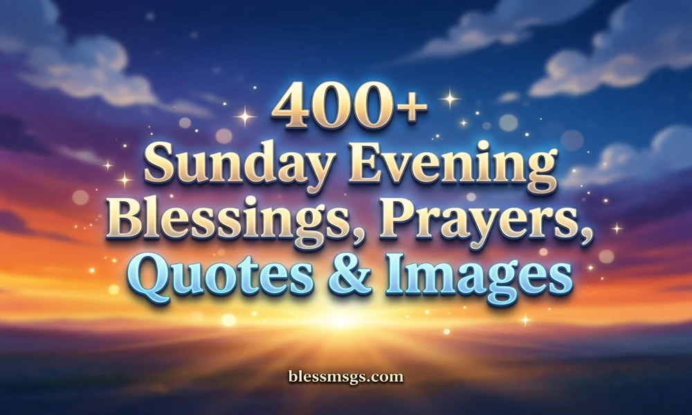 400-plus-sunday-evening-blessings-prayers-quotes-and-images