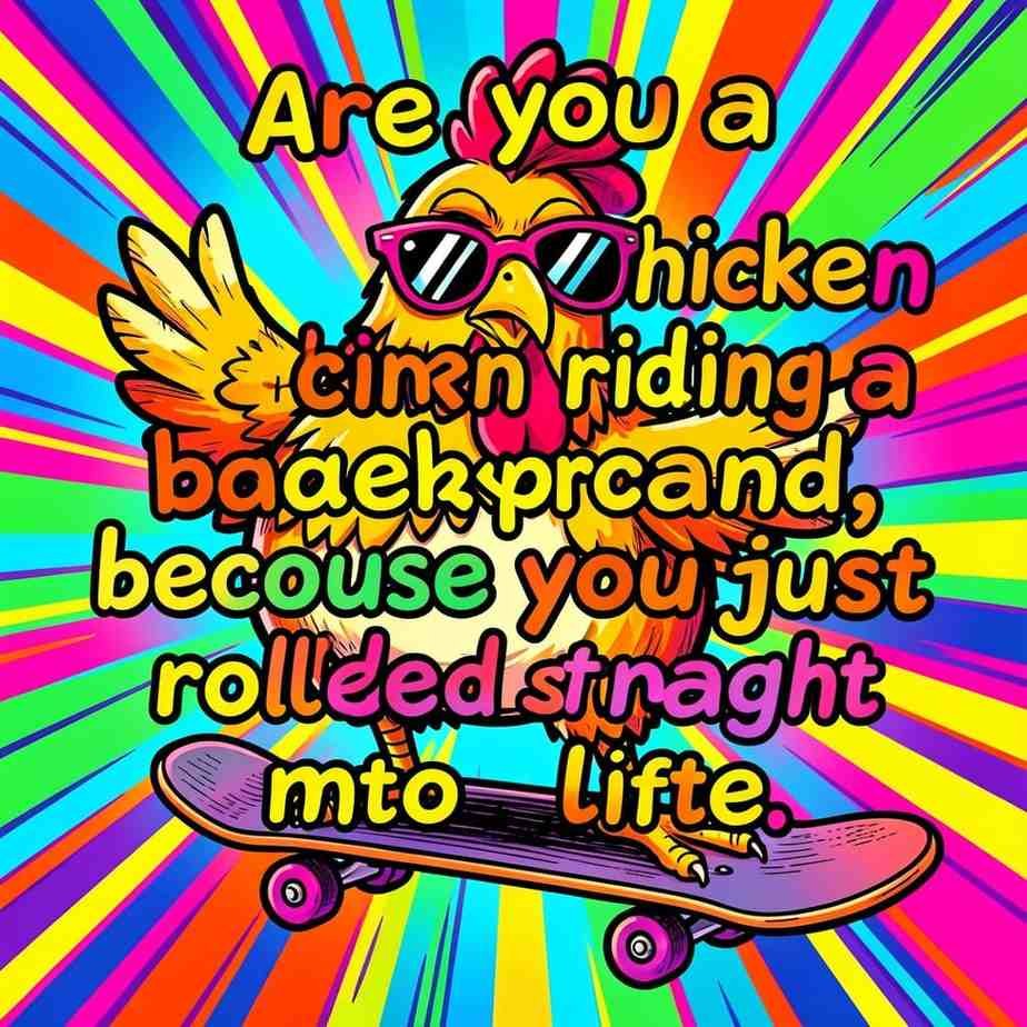 Silly chicken pickup lines image with skateboarding chicken quote